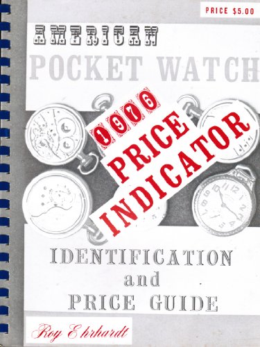 9780913902158: American Pocket Watch Identification and Price Guide 1976 Price Indicator