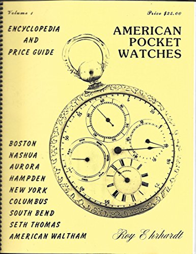 9780913902332: American Pocket Watch Encyclopedia and Price Guide: 1