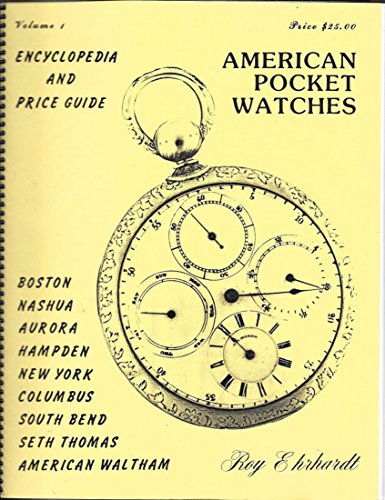 9780913902332: American Pocket Watch Encyclopedia and Price Guide