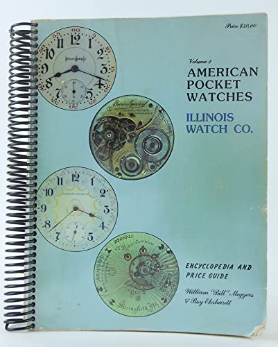 Stock image for American Pocket Watch Encyclopedia and Price Guide, Illinois Watch Co. for sale by Indian Hills Books