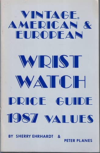 1987 Price Guide for Vintage American and European Wrist Watch Price Guide