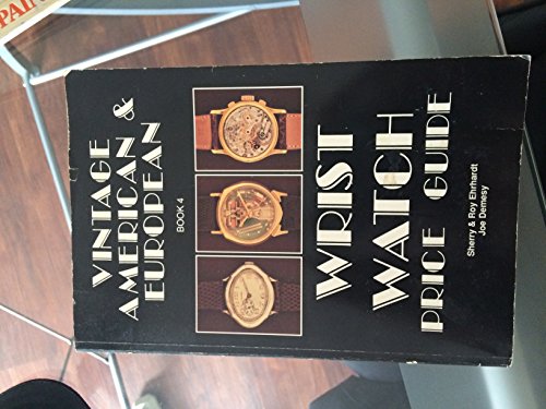 9780913902585: Vintage American & European Wrist Watch Price Guide: Book 4