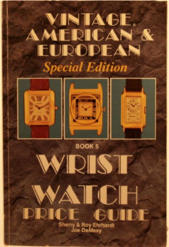 Stock image for Vintage American and European Wrist Watch Price Guide/Book 5 for sale by ThriftBooks-Atlanta