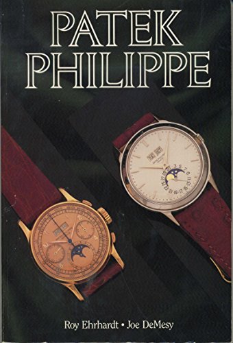 Patek Philippe: Wrist Watches, Pocket Watches, Clocks : Identification and Price Guide : Retail & Vintage Prices : Book 1 (9780913902608) by Ehrhardt, Roy; Demesy, Joe