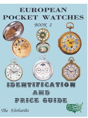 European Pocket Watches (9780913902752) by Ehrhardts