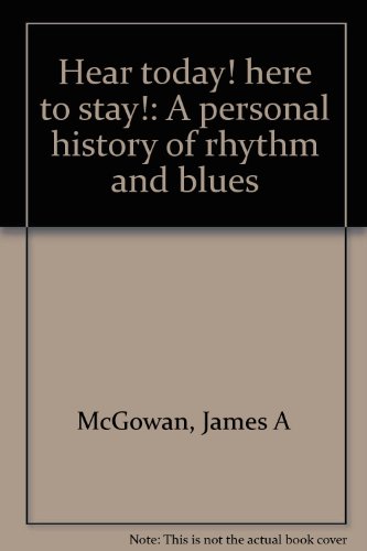 9780913911013: Hear today! here to stay!: A personal history of rhythm and blues