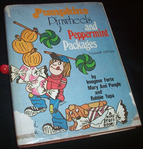 Pumpkins, Pinwheels, and Peppermint Packages: Learning Centers and Activities to Make Every Day a Special Day (A Kids' Stuff Book) [Teacher Edition] (9780913916100) by Imogene Forte; Mary Ann Pangle; Robbie Tupa