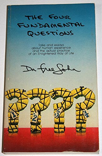 Stock image for Four Fundamental Questions: Talks and Essays About Human Experience and the Actual Practice of an Enlightened Way of Life for sale by Tim's Used Books  Provincetown Mass.