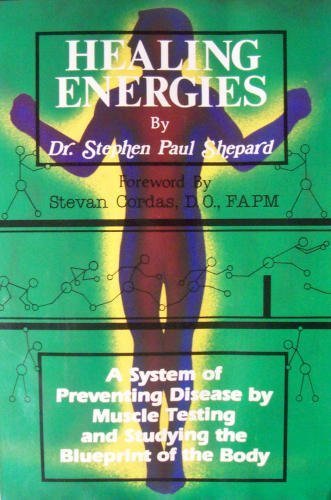 9780913923467: Healing Energies: A System of Preventing Disease by Studying the Blueprint of the Body