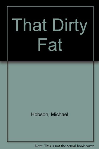 Stock image for That Dirty Fat for sale by Redux Books