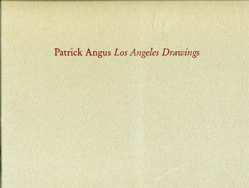 Stock image for Patrick Angus: Los Angeles Drawings (signed by author) for sale by ANARTIST