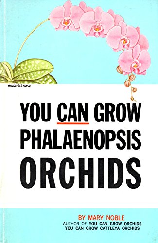 9780913928035: You Can Grow Phalaenopsis Orchids