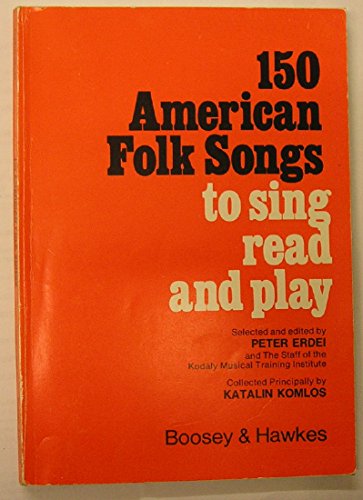 Beispielbild fr 150 American Folk Songs : To Sing, Read and Play zum Verkauf von Better World Books