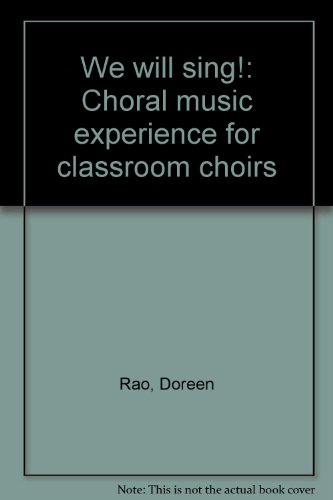 We will sing!: Choral music experience for classroom choirs (9780913932513) by Doreen Rao