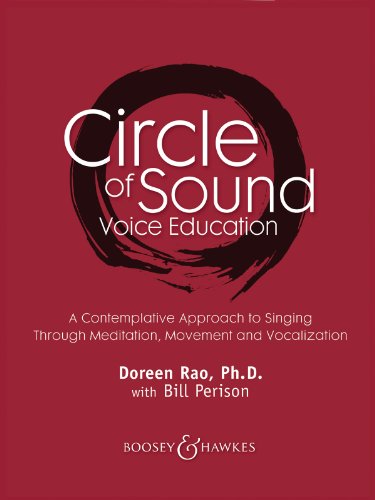 Circle of Sound Voice Education: A Contemplative Approach to Singing Through Meditation, Movement and Vocalization (9780913932704) by Rao, Doreen; Perison, William