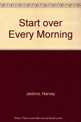 Stock image for Start Over Every Morning for sale by Mt. Baker Books