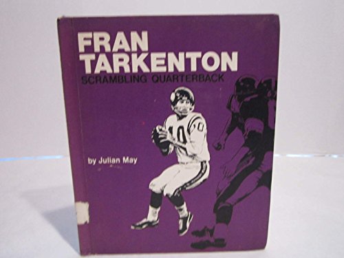 Fran Tarkenton, scrambling quarterback (Sports close-up books) (9780913940037) by May, Julian