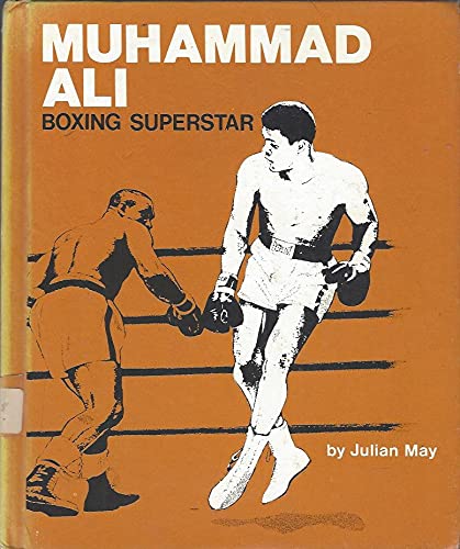 Muhammad Ali, Boxing Superstar (Sports Close-Up Books) (9780913940150) by May, Julian