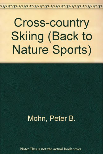 Imagen de archivo de Cross-country Skiing (Back to Nature Sports) a la venta por JR Books