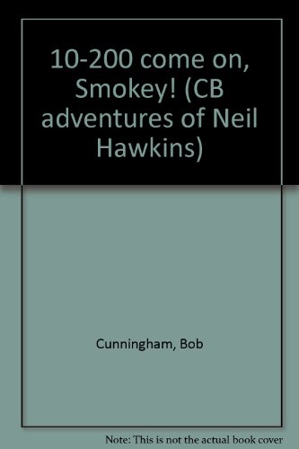 Beispielbild fr 10-200 come on, Smokey! (CB adventures of Neil Hawkins) zum Verkauf von Wonder Book