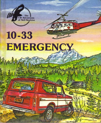9780913940570: 10-33 emergency (The CB adventures of Neil Hawkins)