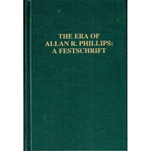 Era of Allan R Phillips: A Festschrift - Dickerman, Robert W. (Editor)