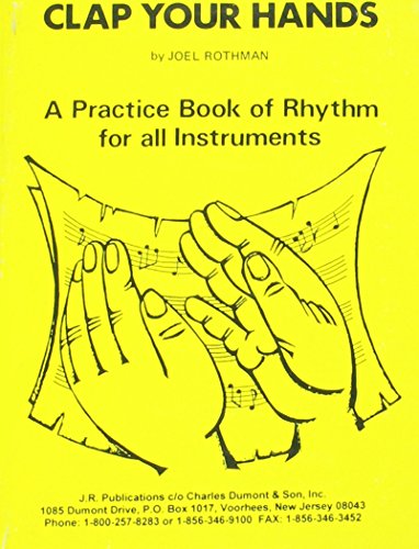 Clap Your Hands. A Practice Book of Rhythm for all Instruments.