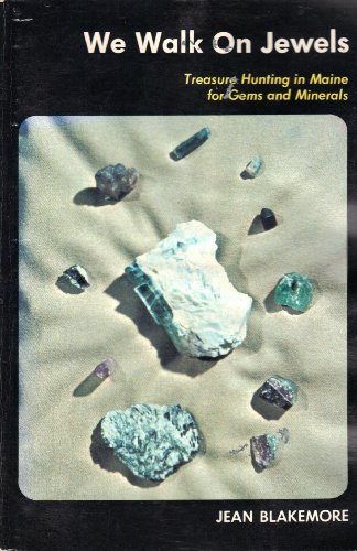 We walk on jewels: Treasure hunting in Maine for gems and minerals