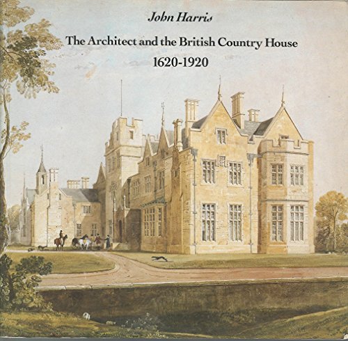 Stock image for The Architect and the British Country House, 1620-1920 for sale by Books From California