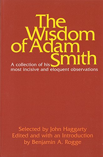 Beispielbild fr The Wisdom of Adam Smith: A Collection of His Most Incisive and Eloquent Observations zum Verkauf von medimops