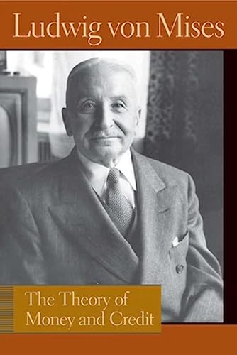 9780913966709: The Theory of Money and Credit (Lib Works Ludwig Von Mises CL) (Liberty Fund Library of the Works of Ludwig Von Mises)