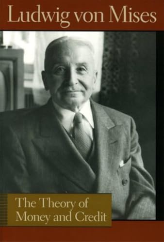 Stock image for The Theory of Money and Credit (Lib Works Ludwig Von Mises PB) for sale by Ergodebooks