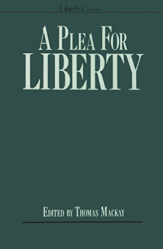 Imagen de archivo de A Plea for Liberty. An Argument against Socialism and Socialistic Legislation a la venta por Pallas Books Antiquarian Booksellers