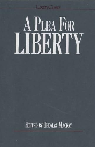 Imagen de archivo de A Plea for Liberty: An Argument Against Socialism and Socialistic Legislation (Liberty Classics) a la venta por Amazing Books Pittsburgh