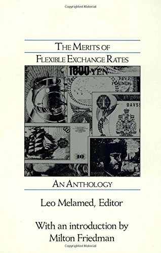 Beispielbild fr The Merits of Flexible Exchange Rates : An Anthology zum Verkauf von Better World Books