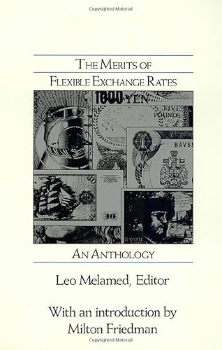 Imagen de archivo de The Merits of Flexible Exchange Rates : An Anthology a la venta por Better World Books