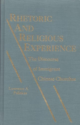 Rhetoric and Religious Experience: The Discourse of Immigrant Chinese Churches (9780913969274) by Palinkas, Lawrence A.