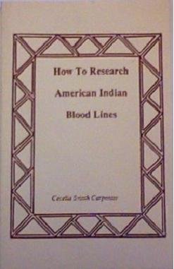 Stock image for How to Research American Indian Blood Lines for sale by Jenson Books Inc