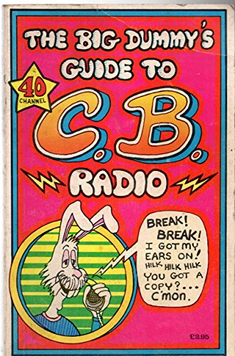 9780913990049: The Big Dummy's Guide to C.B. Radio