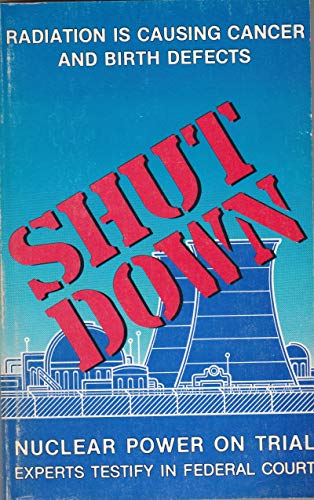 Stock image for Shut Down : Nuclear Power on Trial : Experts Testify in Federal Court for sale by Bank of Books