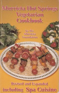 Beispielbild fr Murrieta Hot Springs Vegetarian Cookbook: Including Spa Cuisine zum Verkauf von Wonder Book