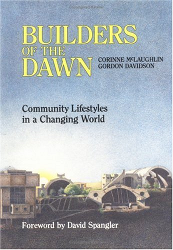 Beispielbild fr Builders of the Dawn: Community Lifestyle in a Changing World zum Verkauf von BooksRun