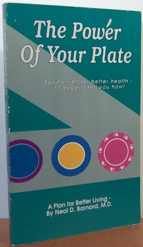 Imagen de archivo de The Power of Your Plate: Eating Well for Better Health - 17 Experts Tell You How! a la venta por Wonder Book