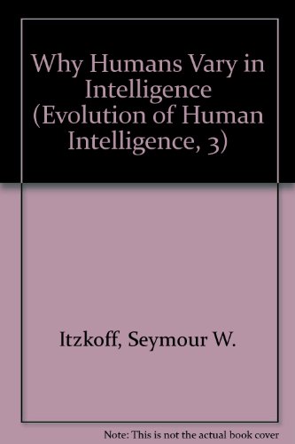 9780913993095: Why Humans Vary in Intelligence (Evolution of Human Intelligence, 3)