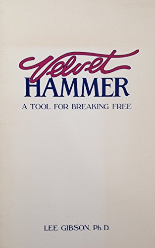 Stock image for Velvet Hammer: A Tool for Breaking Free for sale by Your Online Bookstore