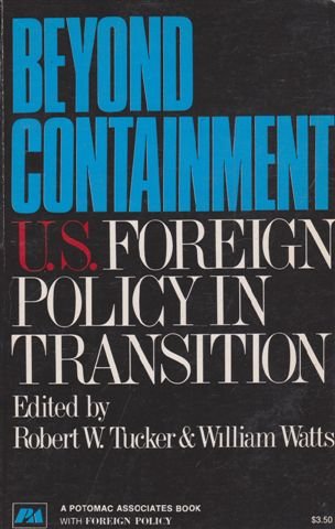9780913998014: Beyond containment; U.S. foreign policy in transition