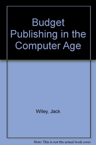 Budget Publishing in the Computer Age (9780913999110) by Wiley, Jack