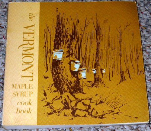 Stock image for The Vermont Maple Syrup Cook Book for sale by Ergodebooks