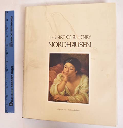Stock image for The Art Of A. Henry Nordhausen [ Signed By Nordhausen] for sale by Willis Monie-Books, ABAA
