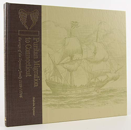 Stock image for Puritan Migration to Connecticut : The Saga of the Seymour Family 1129 / 1746 for sale by Karen Wickliff - Books
